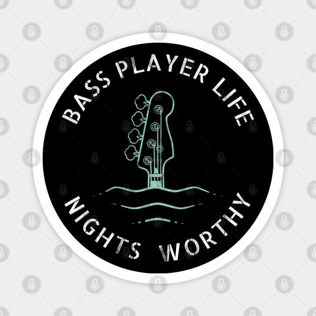 Bass Player Life Nights Worthy Dark Theme Magnet by nightsworthy